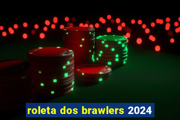 roleta dos brawlers 2024